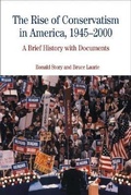 Cover: The Rise of Conservatism in America, 1945-2000 - Bedford Books
