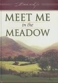 Cover: Meet Me in the Meadow - Christian Art Publishers