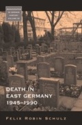 Cover: Death in East Germany, 1945-1990 - Berghahn Books