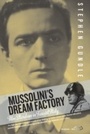 Cover: Mussolini's Dream Factory - Berghahn Books