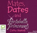 Cover: Mates, Dates and Portobello Princesses - Bolinda Audio Books