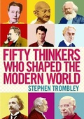 Cover: Fifty Thinkers Who Shaped the Modern World - Atlantic Books