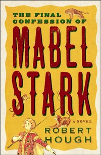 Abbildung von: The Final Confession Of Mabel Stark - Atlantic Books