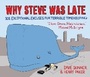 Cover: Why Steve Was Late - Atlantic Books
