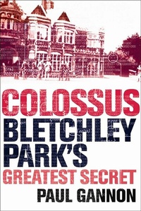 Abbildung von: Colossus: Bletchley Park's Last Secret - Atlantic Books