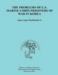 Cover: The Problems of U.S. Marine Corps Prisoners of War in Korea (Ocassional Paper Series, United States Marine Corps History and Museums Division) - Books Express Publishing