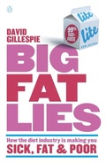 Cover: Big Fat Lies: How the diet industry is making you sick, fat & poor - Penguin eBooks