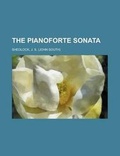 Cover: The Pianoforte Sonata - Rarebooksclub.com