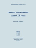 Cover: Command and Leadership in the German Air Force (USAF Historical Studies No. 174) - Books Express Publishing