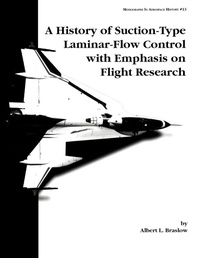 Enlarge image Cover: A History of Suction-Type Laminar-Flow Control with Emphasis on Flight Research. Monograph in Aerospace History, No. 13, 1999 - Books Express Publishing