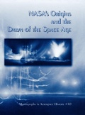 Cover: NASA's Origins and the Dawn of the Space Age. Monograph in Aerospace History, No. 10, 1998 - Books Express Publishing
