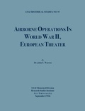 Cover: Airborne Operations in World War II (USAF Historical Studies, No.97) - Books Express Publishing