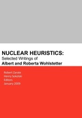 Cover: Nuclear Heuristics Selected Writings of Albert and Roberta Wohlstetter - Books Express Publishing