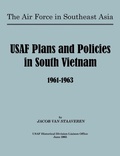 Cover: USAF Plans and Policies in South Vietnam, 1961-1963 - Books Express Publishing