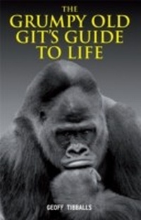 Enlarge image Cover: The Grumpy Old Git's Guide to Life - Michael O'Mara Books Ltd