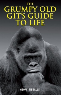 Enlarge image Cover: The Grumpy Old Git's Guide to Life - Michael O'Mara Books Ltd