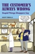 Cover: The Customer's Always Wrong - Michael O'Mara Books Ltd