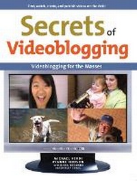 Abbildung von: Secrets of Videoblogging - Peachpit Press Publications