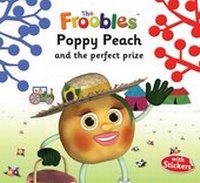 Enlarge image Cover: Poppy Peach and the Perfect Prize - Top That! Publishing Ltd