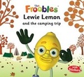 Cover: Lewie Lemon and the Camping Trip - Top That! Publishing Ltd