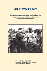 Enlarge image Cover: Protecting, Isolating, and Controlling Behavior Population And Resource Control Measures in Counterinsurgency Campaigns - Books Express Publishing