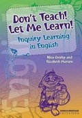 Cover: Don't Teach! Let Me Learn! Inquiry Learning in English - Hawker Brownlow Education Pty Ltd