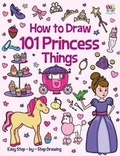 Cover: How to Draw 101 Princess Things - Top That! Publishing Ltd