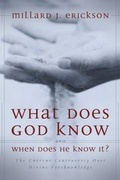 Cover: What Does God Know and When Does He Know It? - Zondervan Academic