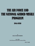 Cover: The Air Force and the National Guided Missile Program 1944-1950 - Books Express Publishing