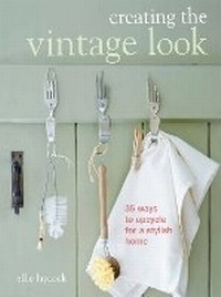 Enlarge image Cover: Creating the Vintage Look - CICO Books