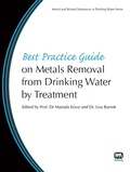 Cover: Best Practice Guide on Metals Removal From Drinking Water By Treatment - IWA Publishing