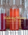Cover: Making Wines, Liqueurs & Cordials - CICO Books