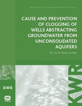 Cover: Cause and Prevention of Clogging of Wells Abstracting Groundwater from Unconsolidated Aquifers - IWA Publishing