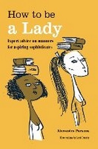 Enlarge image Cover: How to be a Lady - CICO Books