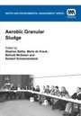 Cover: Aerobic Granular Sludge - IWA Publishing