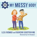 Cover: My Messy Body - Tundra Books