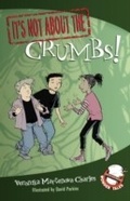 Cover: It's Not about the Crumbs! - Tundra Books