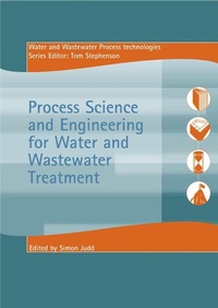 Enlarge image Cover: Process Science and Engineering for Water and Wastewater Treatment - IWA Publishing
