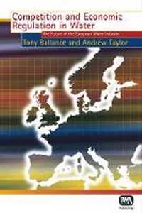 Enlarge image Cover: Competition and Economic Regulation in Water - IWA Publishing
