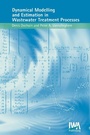 Cover: Dynamical Modelling & Estimation in Wastewater Treatment Processes - IWA Publishing