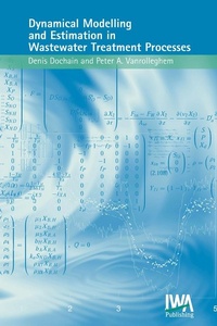 Enlarge image Cover: Dynamical Modelling & Estimation in Wastewater Treatment Processes - IWA Publishing