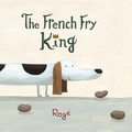 Cover: The French Fry King - Tundra Books