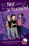 Cover: It's Not About the Diamonds! - Tundra Books