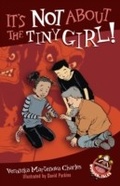 Cover: It's Not About the Tiny Girl! - Tundra Books