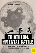 Cover: Triathlon. The Mental Battle - Meyer & Meyer Sport (UK) Ltd