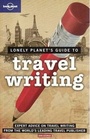 Cover: Travel Writing - Lonely Planet Publications