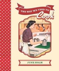 Abbildung von: The Way We Used to Cook - New Holland Publishers