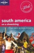 Cover: South America on a Shoestring - Lonely Planet Publications
