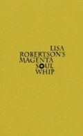 Cover: Lisa Robertson's Magenta Soul Whip - Coach House Books