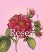 Cover: Roses - Parkstone Press Ltd